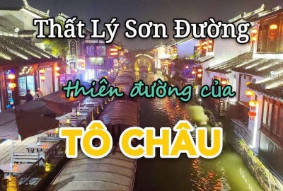 TOUR DU LỊCH TRUNG QUỐC: THƯỢNG HẢI – HÀNG CHÂU –  THẤT LÝ SƠN ĐƯỜNG (TÔ CHÂU) – NAM TẦM - BAY - VNA